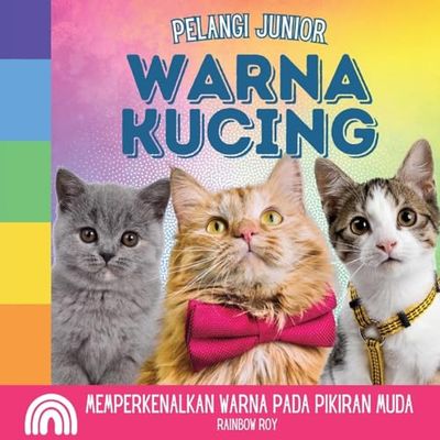 Pelangi Junior, Warna Kucing: Memperkenalkan Warna pada Pikiran Muda (3)