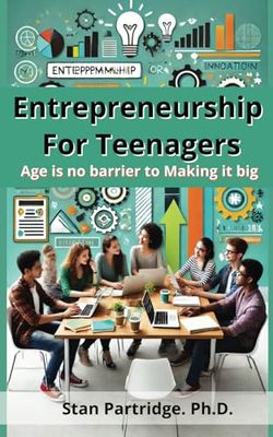 Entrepreneurship For Teenagers: Age is no barrier to Making it big