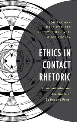 Ethics in Contact Rhetoric: Communication and the Dance of Bodies and Power
