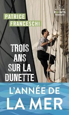 Trois ans sur la dunette: A bord du trois-mâts "La boudeuse" autour du monde