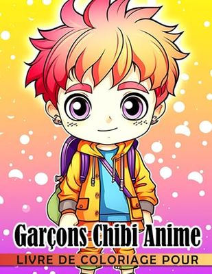 Livre de coloriage pour garçons Chibi Anime: Super mignonnes pages de coloriage avec des person