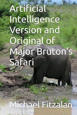 Artificial Intelligence Version and Original of Major Bruton's Safari