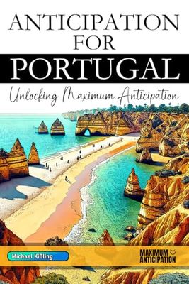 ANTICIPATION FOR PORTUGAL: Unlocking Maximum Anticipation