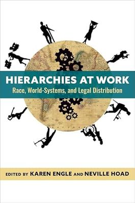 Hierarchies at Work: Race, World-Systems and Legal Distribution: 83