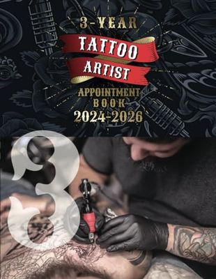 3-Year Tattoo Artist Appointment Book 2024-2026: Weekly, and Daily Planner, Client Contact Details & Notes, Appointments with Date from 8 a.m. to 10 p.m. with 30 minutes slots for Tattooist
