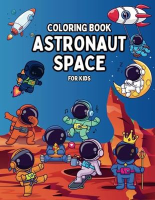Astronaut Space Coloring Book for Kids: Fun Coloring Pages for Children Ages 4-8
