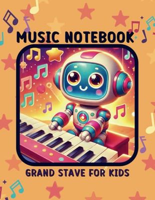 Music Notebook Grand Stave for Kids: Wide lined Manuscript paper with 3 Staff per page. (Separate Bass & Treble Cleft). Great for teachers, beginners, ... Fun cover in bright colors with robots.