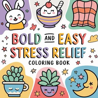 Bold & Easy Stress Relief Coloring Book for Adults: Relaxation Through Simple and Soothing Designs