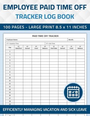 Employee Paid Time Off Tracker Log Book: Paid Time Off (PTO) Tracking Logbook | Employee Leave Record Sheet