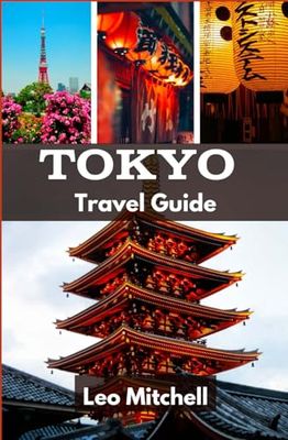 Tokyo Travel Guide: Journey Through Vibrant History, Breathtaking Beaches, and More