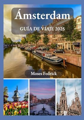 ÁMSTERDAM GUÍA DE VIAJE 2025