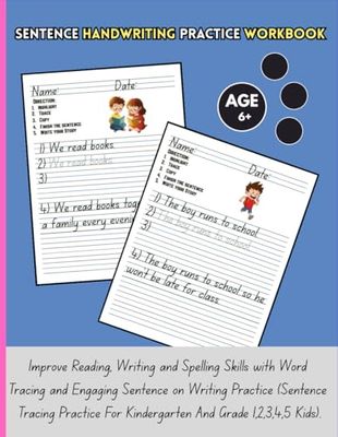 Sentence Handwriting Practice Workbook: Improve Reading, Writing and Spelling Skills with Word Tracing and Engaging Sentence on Writing Practice ... For Kindergarten And Grade 1,2,3,4,5 Kids).