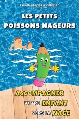 Coloriage du guide Les Petits Poissons Nageurs en 16 étapes: Livret pour enfant