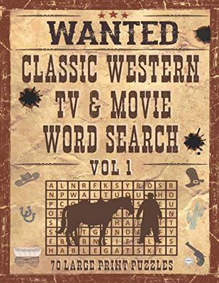 Classic Western TV & Movie Word Search, Volume 1, 70 Large Print Puzzles: TV Westerns Puzzle Book For Adults Who Love Old West Cowboy TV Shows & Movies