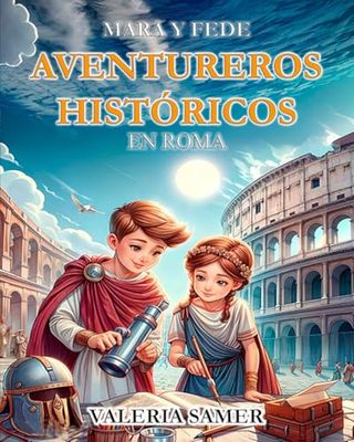 MARA Y FEDE AVENTUREROS HISTÓRICOS: EN ROMA