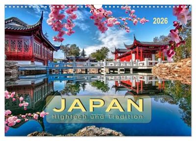 Japan - Hightech und Tradition (Wandkalender 2026 DIN A3 quer), CALVENDO Monatskalender: Fernöstlicher Inselstaat zwischen Tradition und Moderne.