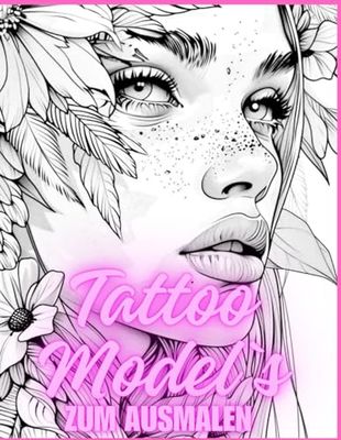 Cooles Tattoo Model Ausmalbuch: Das perfekte Geschenk für Teenager und Erwachsene - Über 20 Motive für Stressabbau, Kreativität und Entspannung. Detailreiche Abbildungen