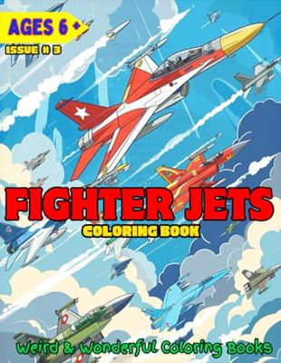 Fighter Jets Coloring Book: Incredible Children's Fighter Jets Coloring Book, Kids Art Book For Ages 6 +