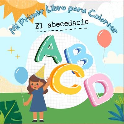 Mi Primer Libro para Colorear: El abecedario