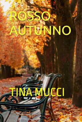 ROSSO AUTUNNO: Tina Mucci