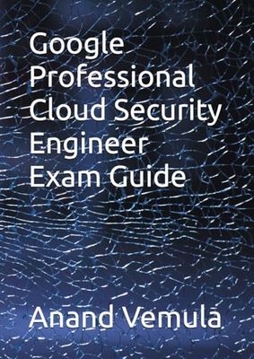 Google Professional Cloud Security Engineer Exam Guide