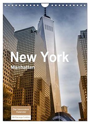 New York - Manhattan (Wandkalender 2023 DIN A4 hoch): So außergewöhnlich wie diese Stadt, sind auch die Bilder. (Geburtstagskalender, 14 Seiten, Calendar) (CALVENDO Orte)
