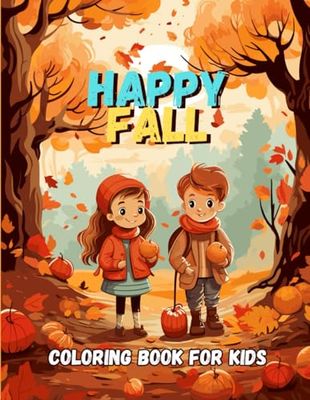 Happy Fall coloring book for kids: Artistic fall themed coloring book for kids Ages 5-11