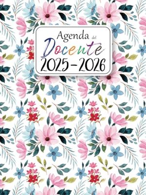 Agenda Del Docente 2025-2026 A4: Settimanale e Mensile Da Settembre 2025 a Luglio 2026 | Grande Registro Del Professore per l'anno Scolastico 25/26 | ... dell’Attività Giornaliere per Insegnanti