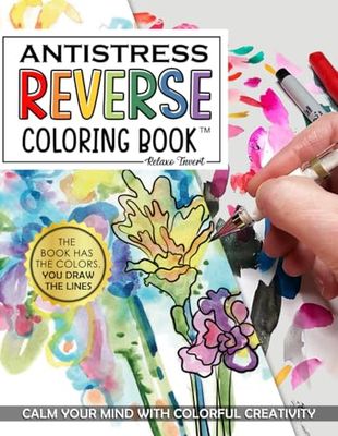 Antistress Reverse Coloring Book: Relax Your Mind with Impressive Patterns - Draw the Lines for Stress and Anxiety Relief and Mindfulness