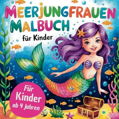 Meerjungfrauen Ausmalbuch für kleine Entdecker ab 4 Jahren mit 50 faszinierenden Ausmalbildern