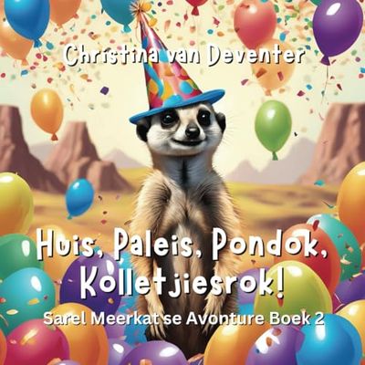 Huis, Paleis, Pondok, Kolletjiesrok!: Sarel Meerkat se Avonture Boek 2