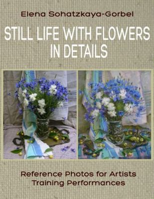 Still Life with Flowers in details: Reference Photos for Artists. Training Performances