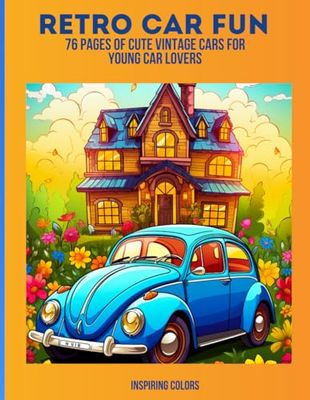 Retro Car Fun: 76 Pages of Cute Vintage Cars for Young Car Lovers
