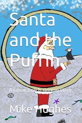 Santa and the Puffin: A Canon Beach, Oregon Story