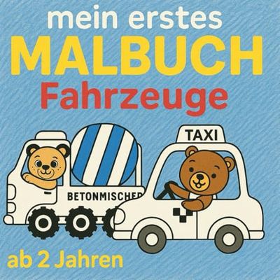 mein erstes Malbuch Fahrzeuge: ab 2 Jahren
