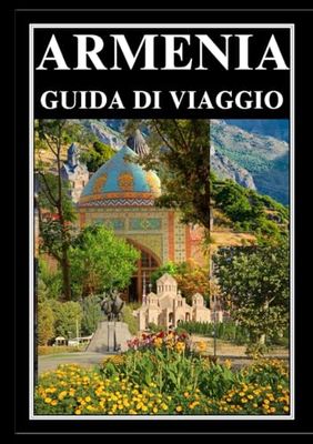 ARMENIA GUIDA DI VIAGGIO 2025