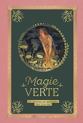 Petit précieux Magie verte: Le pouvoir de guérison des plantes