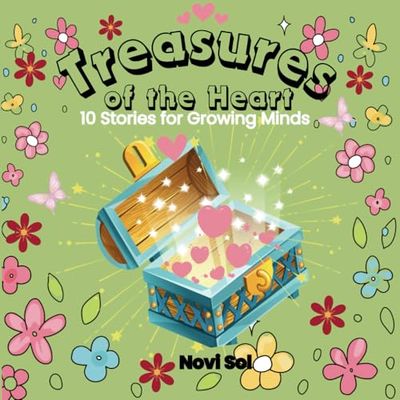Treasures of the Heart: Discover 10 heartwarming short stories in one book for growing minds!
