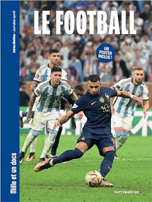 Le Football - Mille et un docs: Inclus : un poster recto verso !