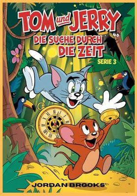 Tom und Jerry: Die Suche Durch Die Zeit
