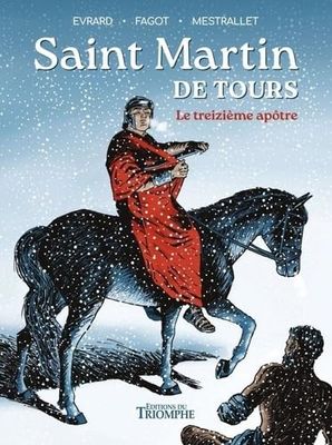 Saint Martin de Tours: Le treizième apôtre
