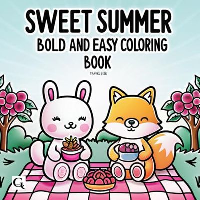 Sweet Summer: Bold and Easy Summertime Fun Coloring Book , Travel Size 6x6 , On the Go Anywhere Coloring Book all Ages