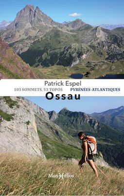 Ossau, Pyrénées-Atlantiques: 103 sommets, 52 topos