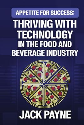 Appetite for Success: Thriving with Technology in the Food and Beverage Industry