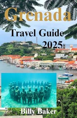 Grenada Travel Guide 2025