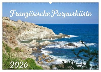 Französische Purpurküste (Wandkalender 2026 DIN A2 quer), CALVENDO Monatskalender: Bezaubernde mediterrane Küstenorte zu Füßen der Pyrenäen