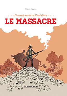 Le Musée insolite de Limul Goma T02: Le Massacre