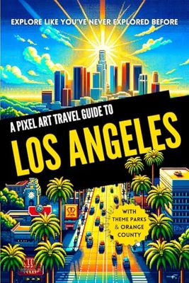 A pixel art travel guide to LOS ANGELES - with Orange County, the Theme Parks & the best Day Trips