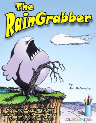 The RainGrabber: A cartoon adventure story in rhythmic and rhyming verse for children of all ages