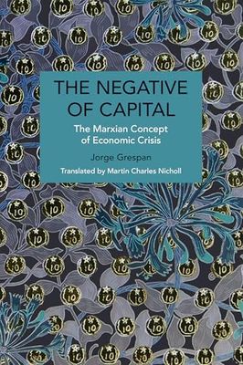 The Negative of Capital (Historical Materialism)